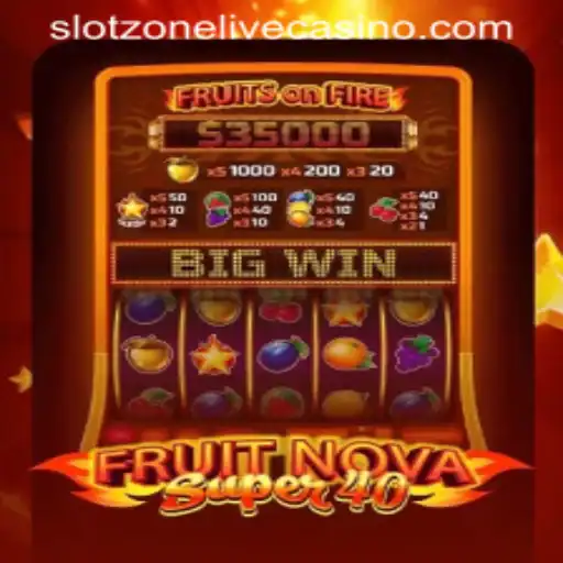 Discover the Thrills of FruitNovaSuper40 on SlotZone
